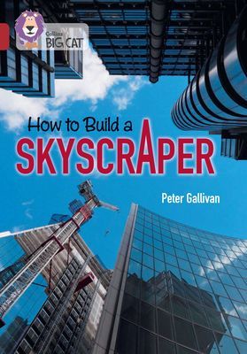 How to Build a Skyscraper - Band 14/Ruby (Gallivan Peter)(Paperback / softback)