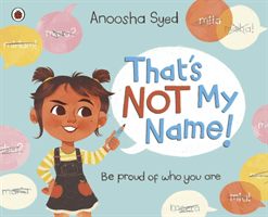 That's Not My Name! (Syed Anoosha)(Paperback / softback)