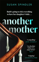 Another Mother - 'An absolute belter of a page-turner' HEAT (Spindler Susan)(Paperback / softback)