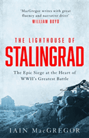 Lighthouse of Stalingrad (MacGregor Iain)(Paperback)