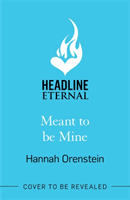 Meant to be Mine - What if you knew exactly when you'd meet the love of your life? (Orenstein Hannah)(Paperback / softback)