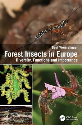 Forest Insects in Europe - Diversity, Functions and Importance (Wermelinger Beat (Swiss Federal Institute WSL Zurich Switzerland))(Pevná vazba)