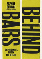 Behind Bars - On punishment, prison & release (Unchained Lady)(Paperback / softback)