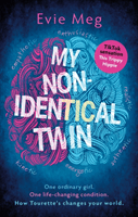 My Nonidentical Twin - One ordinary girl. One life-changing condition. How Tourette's changes your world. (Hippie Evie Meg - This Trippy)(Paperback / softback)