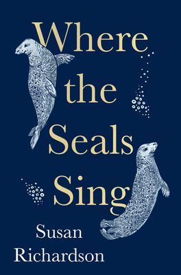 Where the Seals Sing (Richardson Susan)(Pevná vazba)