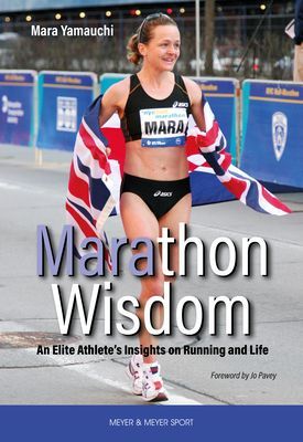Marathon Wisdom - An Elite Athlete's Insights on Running and Life (Yamauchi Mara)(Paperback / softback)