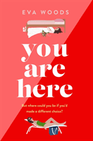 You Are Here - the new must-read from the Kindle bestselling author (Woods Eva)(Paperback / softback)