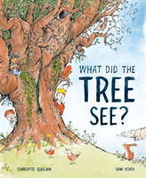 What Did the Tree See? (Guillain Charlotte)(Paperback / softback)