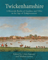 Twickenhamshire: A Riverside Realm of Gardens and Villas in the Age of Enlightenment (Sumner Chris)(Paperback / softback)