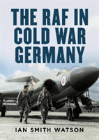 RAF in Cold War Germany (Watson Ian Smith)(Pevná vazba)