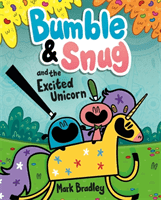 Bumble and Snug and the Excited Unicorn - Book 2 (Bradley Mark)(Paperback / softback)