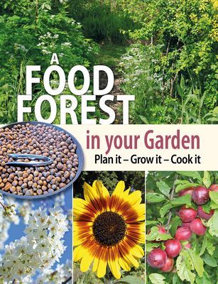 Food Forest in Your Garden - Plan It, Grow It, Cook It (Carter Alan)(Paperback / softback)