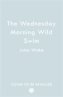 Wednesday Morning Wild Swim (Wake Jules)(Paperback / softback)
