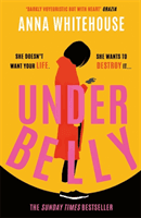 Underbelly - The instant Sunday Times bestseller from Mother Pukka - the unmissable, gripping and electrifying fiction debut (Whitehouse Anna)(Paperback / softback)
