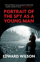 Portrait of the Spy as a Young Man - A gripping WWII espionage thriller by a former special forces officer (Wilson Edward)(Paperback / softback)