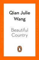 Beautiful Country - A Memoir of An Undocumented Childhood (Wang Qian Julie)(Paperback / softback)