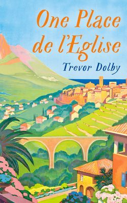 One, Place de l'Eglise - A Year in Provence for the 21st century (Dolby Trevor)(Pevná vazba)