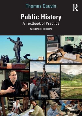 Public History - A Textbook of PracticeSecond Edition (Cauvin Thomas)(Paperback / softback)