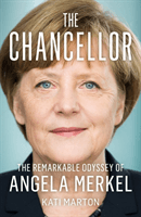Chancellor - The Remarkable Odyssey of Angela Merkel (Marton Kati)(Paperback / softback)