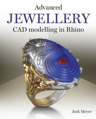 Advanced Jewellery CAD Modelling in Rhino (Meyer Jack)(Paperback / softback)