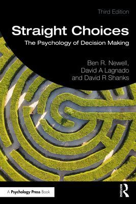 Straight Choices - The Psychology of Decision Making (Newell Ben R. (University of New South Wales Australia))(Paperback / softback)