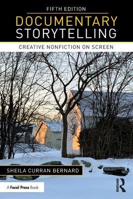 Documentary Storytelling - Creative Nonfiction on Screen (Curran Bernard Sheila (University at Albany State University of New York USA))(Paperback / softback)