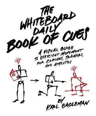 Whiteboard Daily Book Of Cues - A Visual Guide to Efficient Movement for Coaches, Trainers, and Athletes (Eagleman Karl)(Paperback / softback)