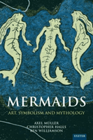 Mermaids - Art, Symbolism and Mythology (Muller Axel)(Pevná vazba)