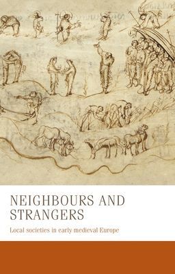 Neighbours and Strangers - Local Societies in Early Medieval Europe (Zeller Bernhard)(Paperback / softback)
