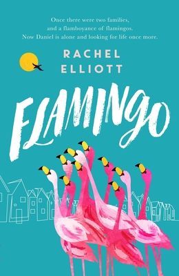 Flamingo - Longlisted for the Women's Prize for Fiction 2022, an exquisite novel of kindness and hope (Elliott Rachel)(Paperback / softback)