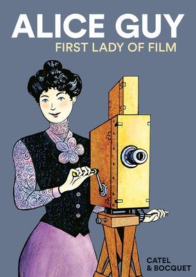 Alice Guy - First Lady of Film (Bocquet Jose-Louis)(Paperback / softback)