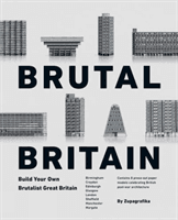 Brutal Britain (second Edition) - Build Your Own Brutalist Great Britain (Zupagrafika)(Pevná vazba)