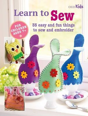 Children's Learn to Sew Book - 35 Easy and Fun Things to Sew and Embroider (Books CICO)(Paperback / softback)
