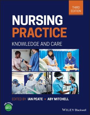 Nursing Practice - Knowledge and Care 3rd Edition (Peate I)(Paperback / softback)
