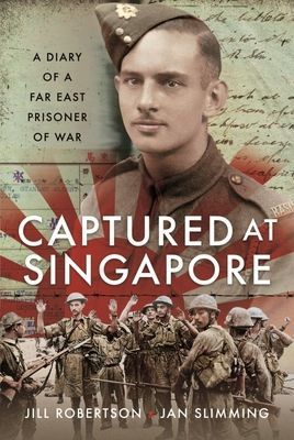 Captured at Singapore - A Diary of a Far East Prisoner of War (Slimming Jan)(Pevná vazba)