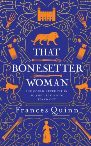 That Bonesetter Woman - the new feelgood novel from the author of The Smallest Man (Quinn Frances)(Pevná vazba)