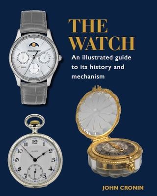 Watch - An Illustrated Guide to its History and Mechanism (Cronin John)(Pevná vazba)