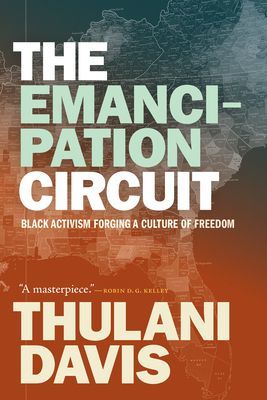 Emancipation Circuit - Black Activism Forging a Culture of Freedom (Davis Thulani)(Paperback / softback)