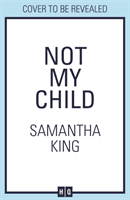 Not My Child (King Samantha)(Paperback / softback)