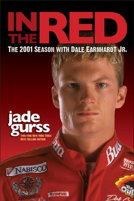 In the Red - The 2001 Season with Dale Earnhardt Jr. (Gurss Jade)(Address book)