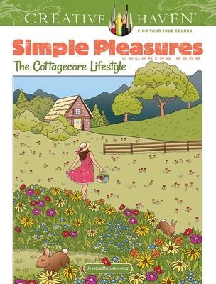 Creative Haven Simple Pleasures Coloring Book - The Cottagecore Lifestyle (Mazurkiewicz Jessica)(Paperback / softback)