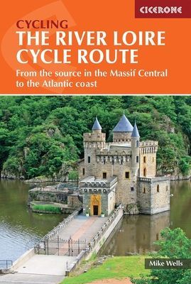 River Loire Cycle Route - From the source in the Massif Central to the Atlantic coast (Wells Mike)(Paperback / softback)