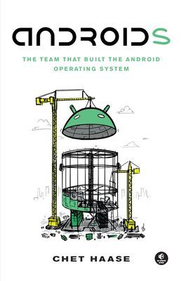 Androids - The Team that Built the Android Operating System (Haase Chet)(Paperback / softback)