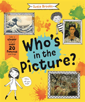 Who's in the Picture? - Take a Closer Look at over 20 Famous Paintings (Brooks Susie)(Paperback / softback)