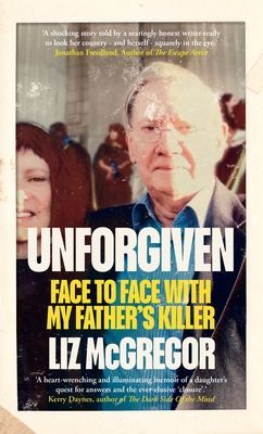 Unforgiven - Face to Face with my Father's Killer (McGregor Liz)(Pevná vazba)