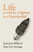 Life As Told by a Sapiens to a Neanderthal (Millas Juan Jose)(Pevná vazba)