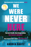 We Were Never Here - The addictively twisty Reese Witherspoon Book Club pick soon to be a major Netflix film (Bartz Andrea)(Paperback / softback)