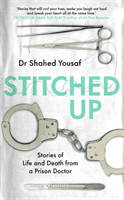 Stitched Up - Stories of life and death from a prison doctor (Yousaf Dr Shahed)(Pevná vazba)