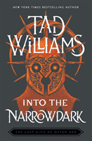 Into the Narrowdark - Book Three of The Last King of Osten Ard (Williams Tad)(Paperback / softback)