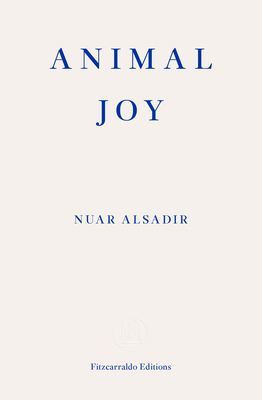 Animal Joy - A Book of Laughter and Resuscitation (Alsadir Nuar)(Paperback / softback)